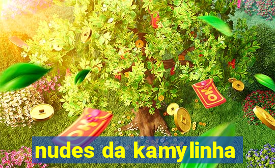nudes da kamylinha