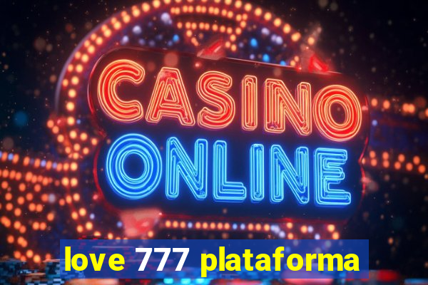 love 777 plataforma