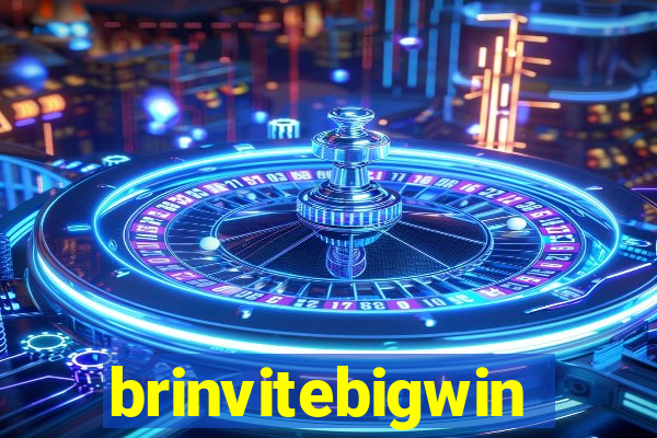 brinvitebigwin