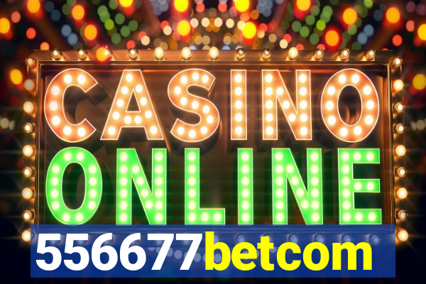 556677betcom