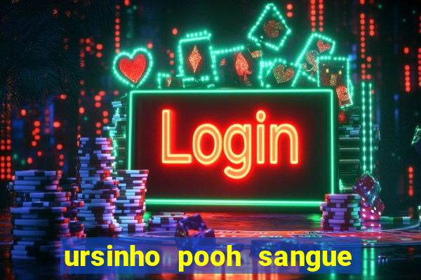 ursinho pooh sangue e mel 2 assistir online