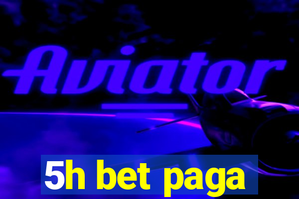 5h bet paga