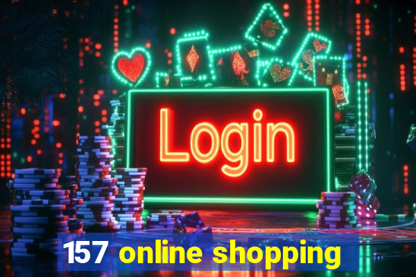 157 online shopping
