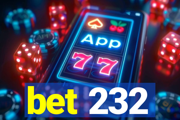 bet 232