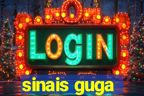 sinais guga