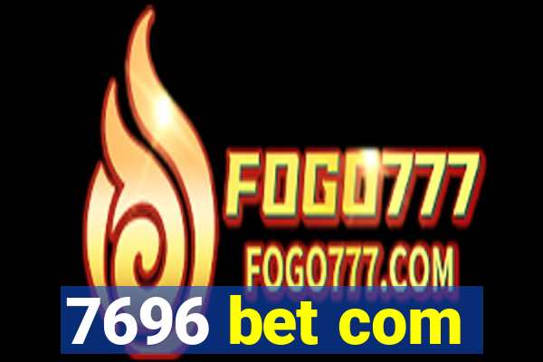 7696 bet com