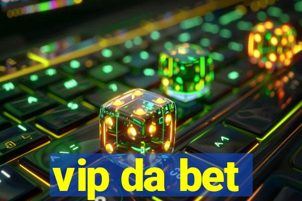vip da bet