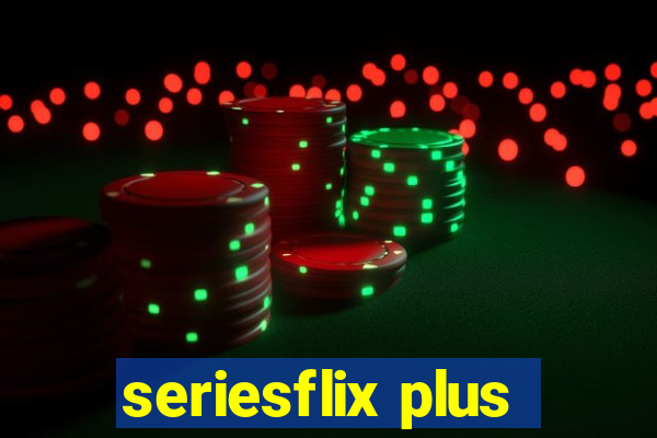 seriesflix plus