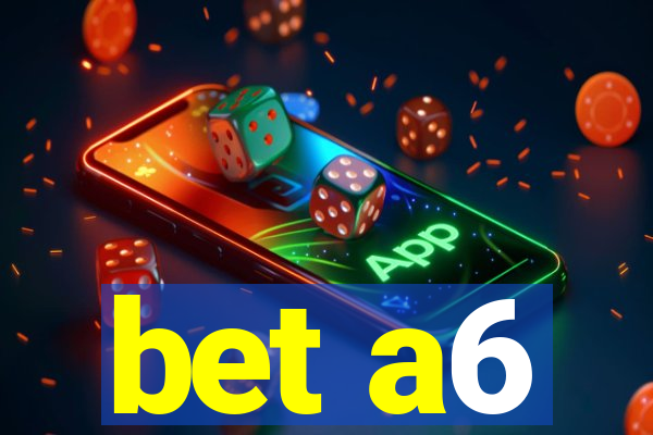 bet a6