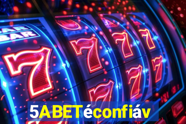 5ABETéconfiável