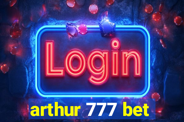 arthur 777 bet