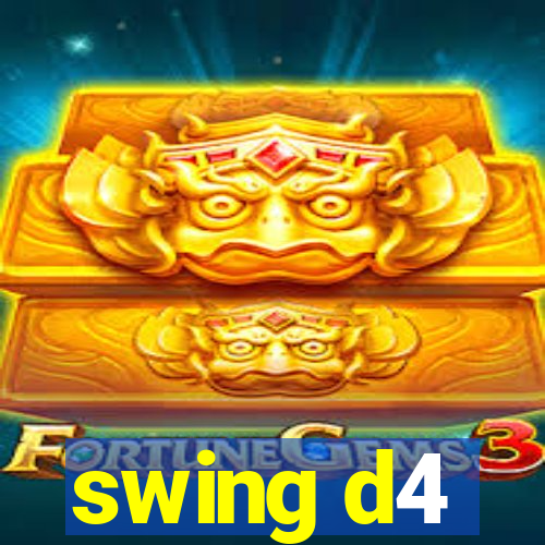 swing d4