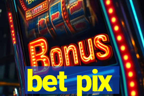 bet pix