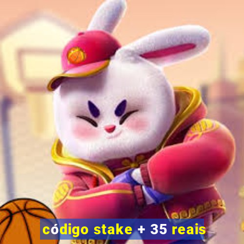 código stake + 35 reais