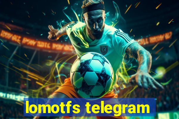 lomotfs telegram