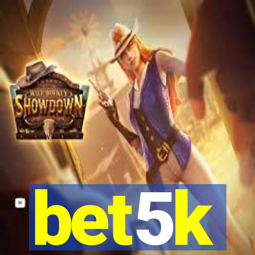 bet5k