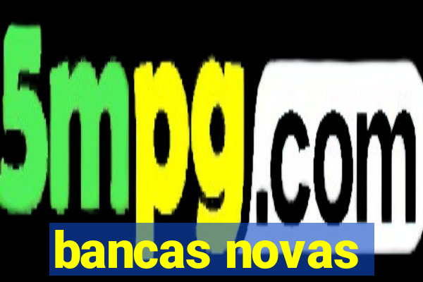 bancas novas