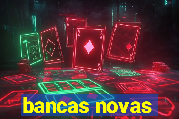 bancas novas