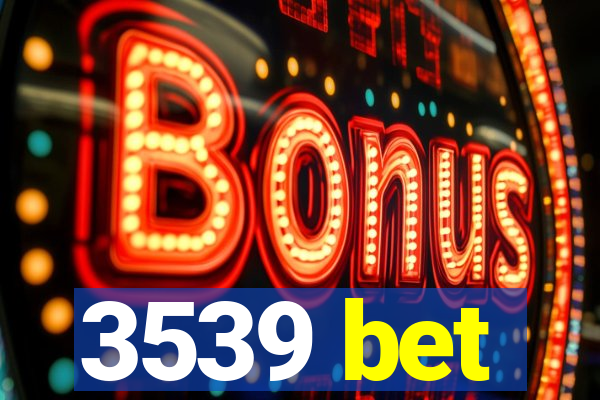 3539 bet