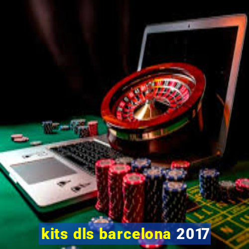 kits dls barcelona 2017