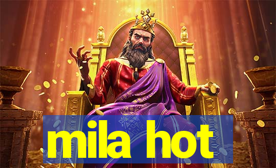 mila hot