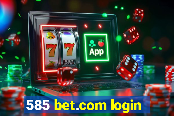 585 bet.com login