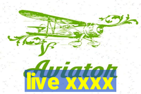live xxxx