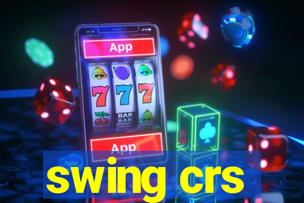 swing crs