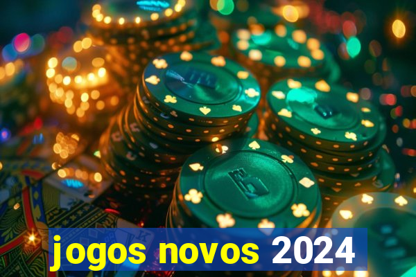 jogos novos 2024
