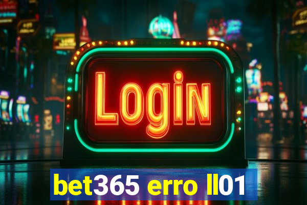 bet365 erro ll01