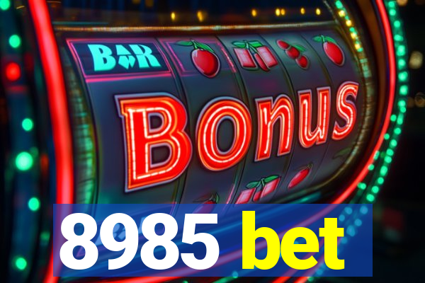8985 bet