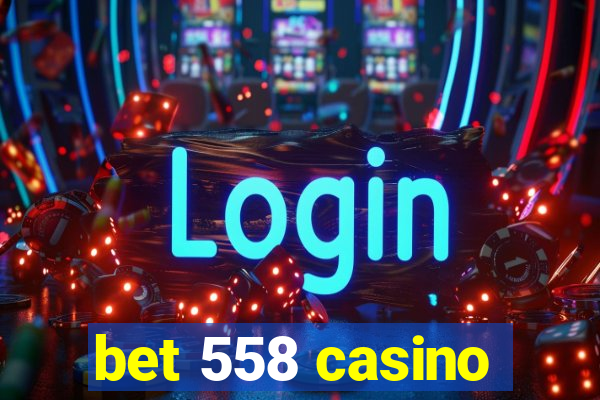 bet 558 casino