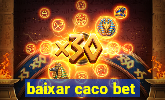 baixar caco bet