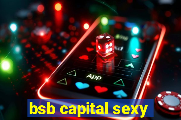 bsb capital sexy