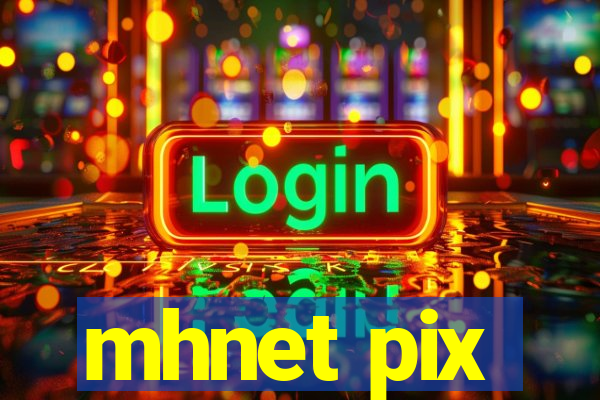 mhnet pix