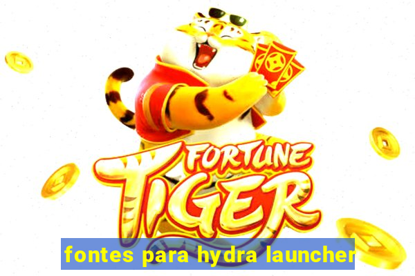 fontes para hydra launcher