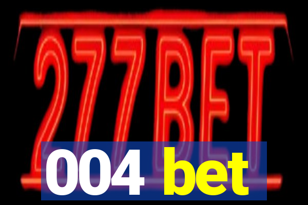 004 bet