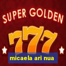 micaela ari nua