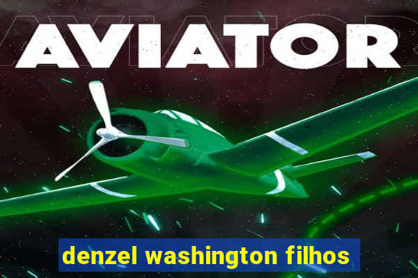 denzel washington filhos