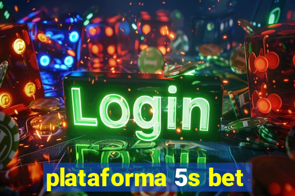 plataforma 5s bet