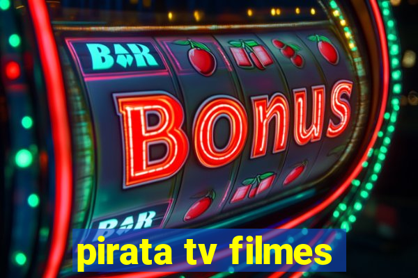 pirata tv filmes