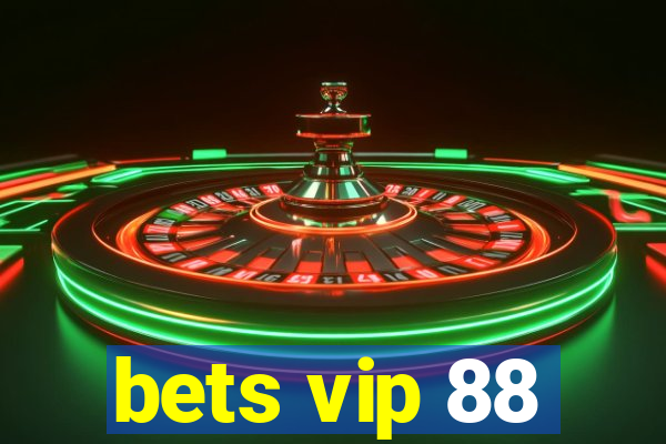 bets vip 88