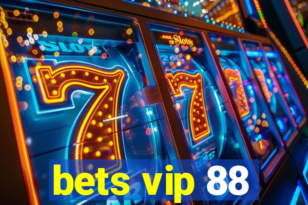 bets vip 88