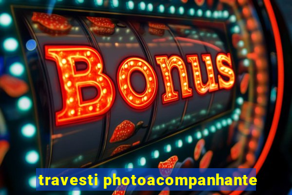 travesti photoacompanhante