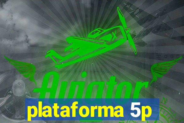 plataforma 5p