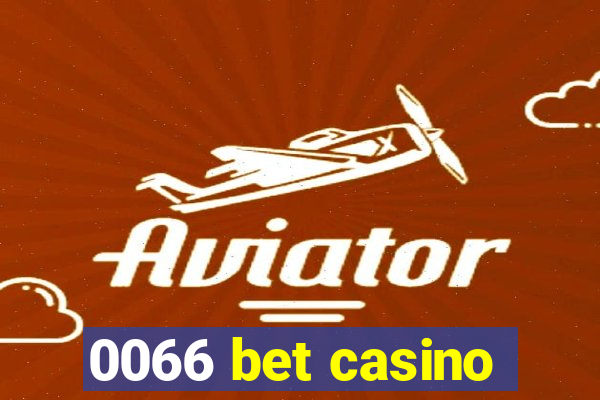 0066 bet casino