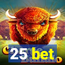 25 bet