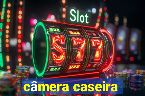 câmera caseira