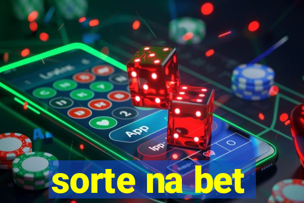 sorte na bet