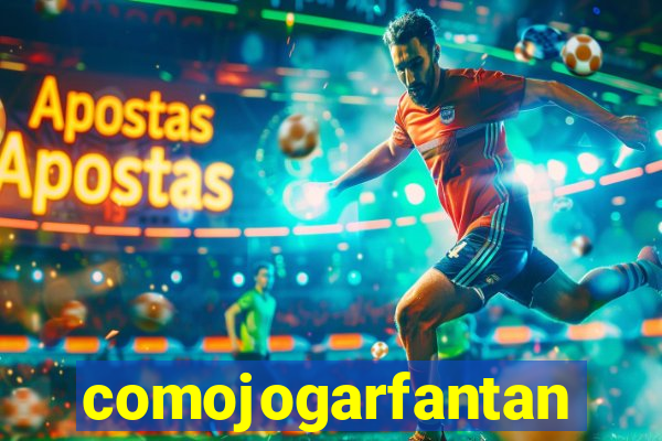 comojogarfantan